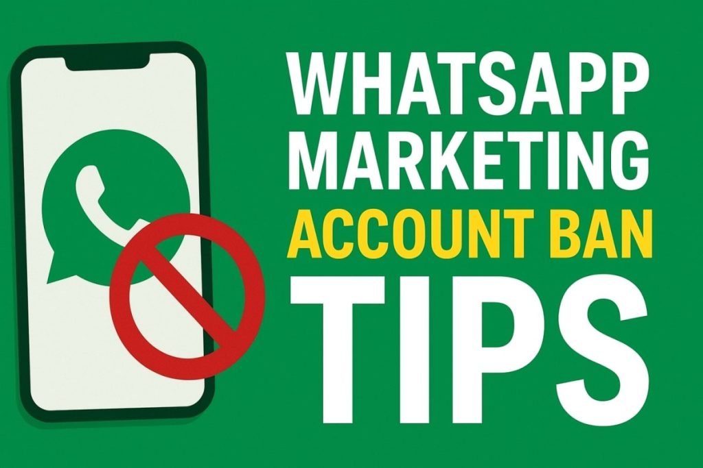 WhatsApp মার্কেটিং একাউন্ট ব্যান এড়ানোর সম্পূর্ণ গাইড